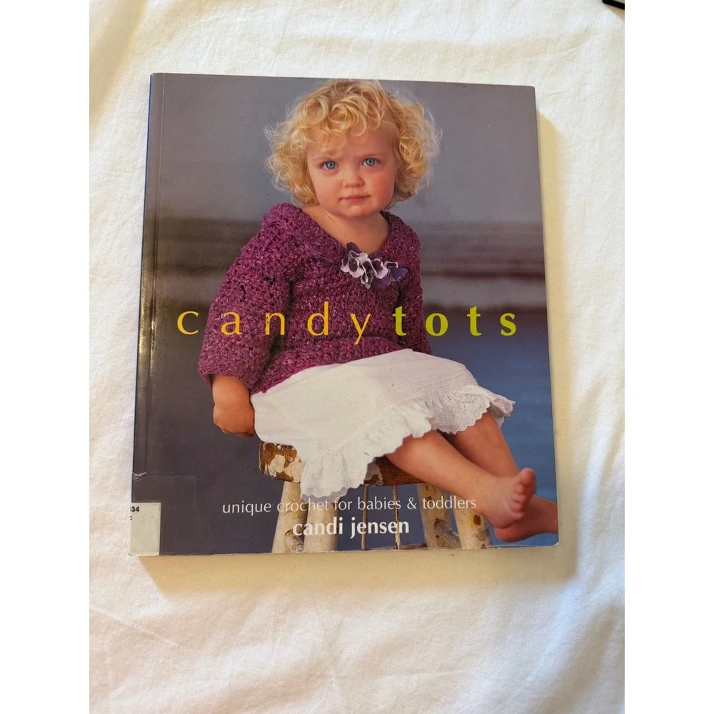 Candy Tots Unique Crochet for Babies & Toddlers Candi Jensen Pattern Book 2003